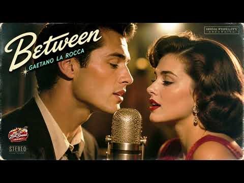Between – 1950s Jukebox Romance 💘 | Gaetano La Rocca