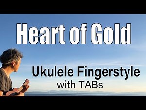 Heart Of Gold (Neil Young) [Ukulele Fingerstyle] Play-Along with TABs