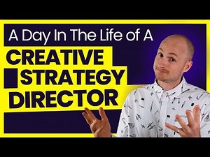 Creative Strategy Director: A Day In The Life