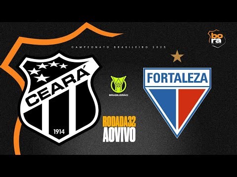 🚨 CEARÁ x FORTALEZA! AO VIVO DO CASTELÃO! 🚨 | 32ª RODADA - BRASILEIRÃO 2025 - TRANSMISSÃO