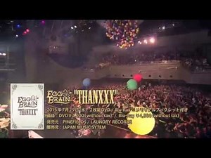 EGG BRAIN DVD＆Blu-Ray「THANXXX」OFFICIAL TRAILER