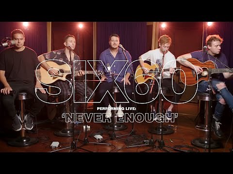 SIX60 - Never Enough (Acoustic)