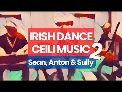 Irish Dance Ceili Music PART 2!