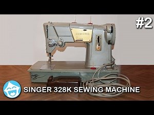 How to Sew with a Singer Model 328K Part Two