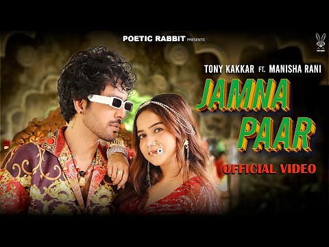 JAMNA PAAR - Tony Kakkar ft. Manisha Rani | Neha Kakkar | Tony Jr.| Adil Shaikh