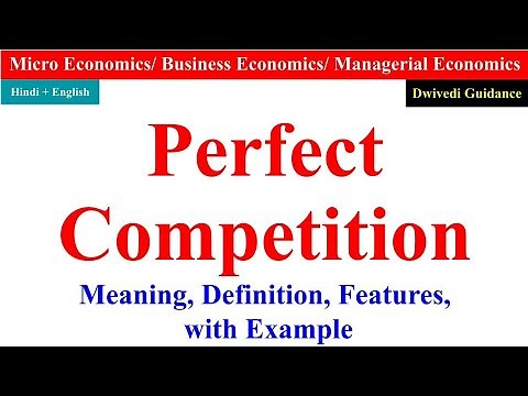 Perfect Competition in microeconomics, Perfect Competition in economics, perfect competition market