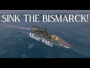 Music Videos - Sink the Bismarck