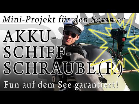 Self-made AKKUSCHRAUBER-ANTRIEB fürs Schlauchboot!