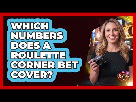 Which Numbers Does A Roulette Corner Bet Cover?