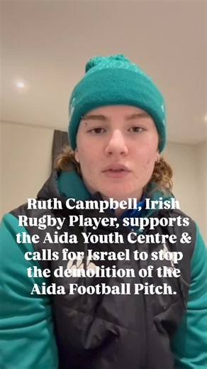 Irish Sport for Palestine on Instagram: "Ruth Campbell, Irish Rugby Player, sends a message of support to all the children, players, parents and coaches in the Aida Youth Centre in Bethlehem. Ruth calls on the Israeli government to cancel their order of demolition for the Aida football pitch. and allow Palestinians to continue to play on their pitch. #letthemplay #showisraeltheredcard"