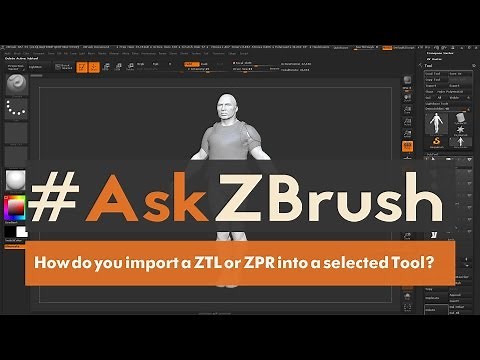 #AskZBrush - "How can you import a ZTL or ZPR into a selected Tool?"