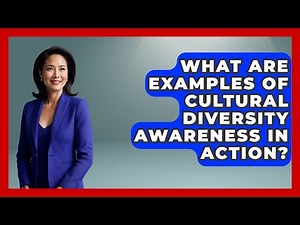 What Are Examples Of Cultural Diversity Awareness In Action? - Your Civil Rights Guide