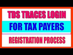 TDS TRACES LOGIN REGISTRATION PROCESS FOR TAX PAYERS