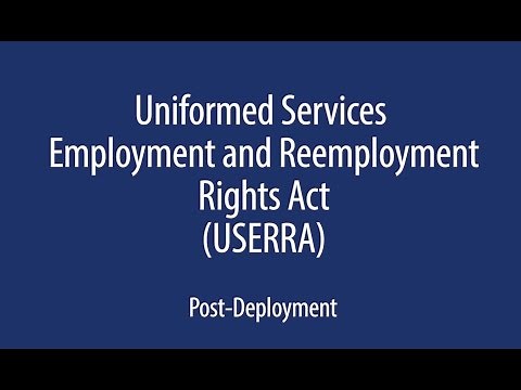 Post-deployment - Uniformed Services Employment and Reemployment Rights Act (USERRA)