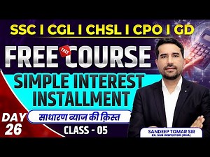 Simple Interest Installment Class-01 | Complete Simple Interest for SSC CGL, CPO, CHSL, GD #ssc