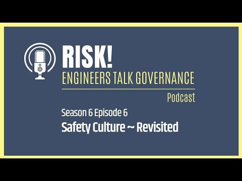 Safety Culture (Revisited) | Risk! Engineers Talk Governance podcast