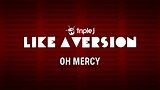 Oh Mercy covers The Cardigans 'Lovefool' for Like A Version [2009]
