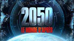 « 2050 - le monde d'après » : votre documentaire inédit ce soir sur W9 (7 février) - Stars Actu
