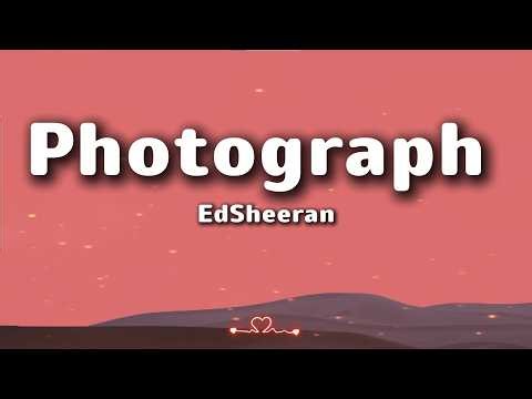 Ed Sheeran – Photograph (Lyrics)