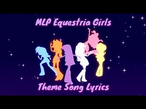 MLP: Equestria Girls - 'Opening Theme' Lyrics