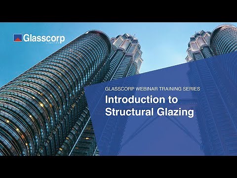 Glasscorp Webinar Training Series: Introduction to Structural Glazing