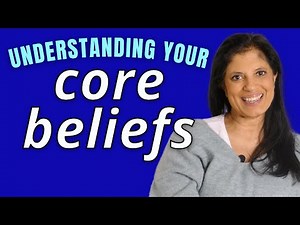 Understanding your core beliefs