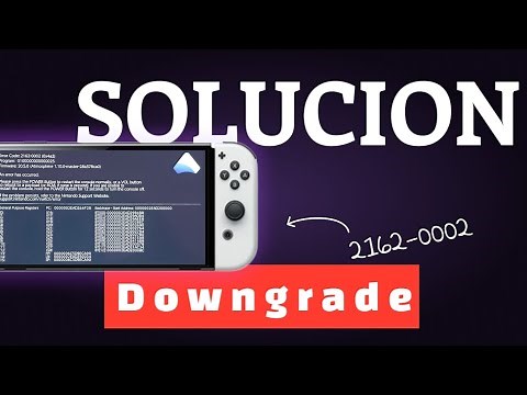🚨 ¡SOLUCIÓN DEFINITIVA! Nintendo Switch Error 2162-0002 después de Downgrade de 21.0.0 a inferior