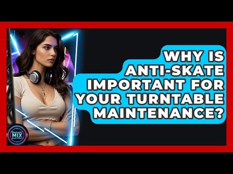 Why Is Anti-skate Important For Your Turntable Maintenance? - Electronic Mix Masters