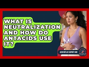 What Is Neutralization And How Do Antacids Use It? - Acid Reflux Support Hub