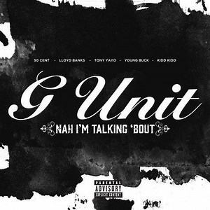 New Music: G-Unit - 'Nah I'm Talking 'Bout'
