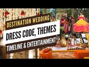 Destination Wedding- Venues, Dress Code, Timeline, Entertainment - Must Watch for a successful event