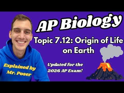 7.12 Origin of Life on Earth - AP Biology (Updated 2025-2026)