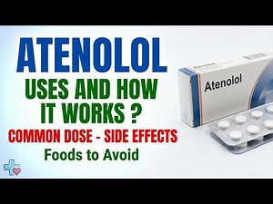 Atenolol Explained | Uses, How It Works, Dosage, Side Effects & Foods to Avoid