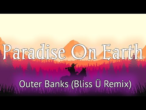 Paradise on Earth - Outer Banks (Bliss U) [Bass Boosted] opening scene song | alt-j - Left Hand Free