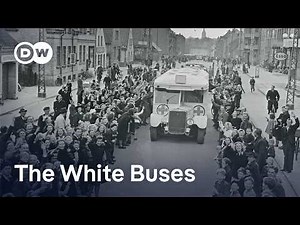 The White Buses - One of the most dangerous rescue operation of the Second World War| DW Documentary