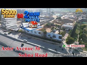 4S Aster Avenue Sec 36 Sohna Road | Construction Update Affordable Project | Aster Avenue Phase 2