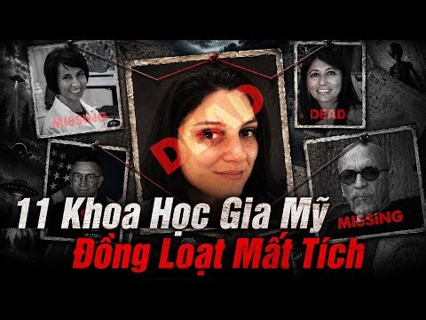 Vụ Mất Tích Hàng Loạt 11 Nhà Khoa Học: Ai Đang "Bịt Đầu Mối" Nhân Loại?