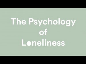 The Psychology of Loneliness