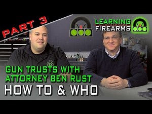 Gun Trust Series Part 3 - How To & Who