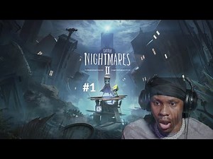 Let The Nightmares Begin! - Little Nightmare II Gameplay Walkthrough Part 1