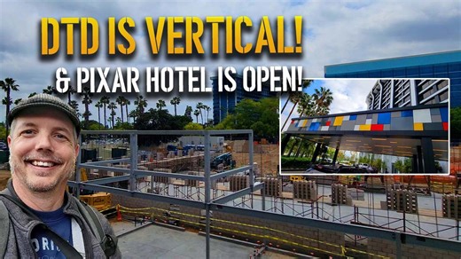 Downtown Disney Is Vertical + Pixar Hotel Open Again: Let's Go! Disneyland Construction