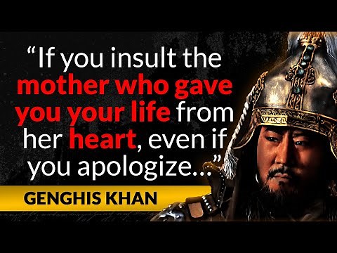 Genghis Khan - Famous Quotes - The Greatest Conqueror