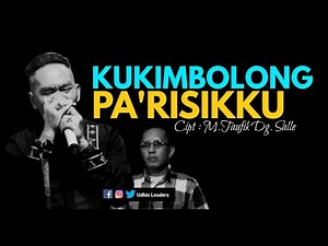UDHIN LEADERS - KUKIMBOLONG PA'RISIKKU - Cipt. Muhammad Taufik Dg. Salle