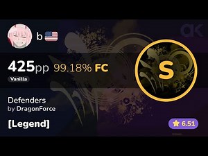 [6.51⭐] Vanilla | b | DragonForce - Defenders [Legend] 99.18% FC 413pp #1