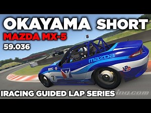 iRacing Okayama Short MX-5 - Guide Lap + Hot Lap + Setup + blap file - 59,036