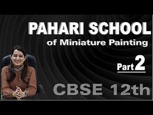 Pahari School of miniature painting CBSE Class 12-Fine arts /Painting/Commercial arts/Applied art