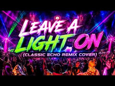 Leave a Light On (Classic Echo Remix Cover)