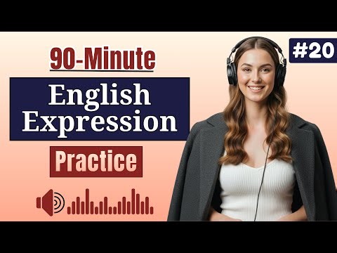 90-Minute English Expression Practice ✨| English fluent Speaking Practice | English Learning Podcast