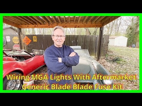 Wiring MGA Lights: Turn, Brake, Headlight, Park, Tail With Generic Modern Blade Fuse Wiring Kit