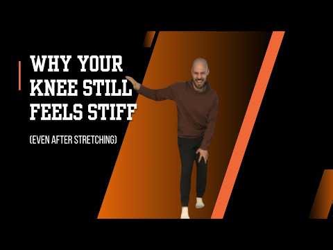 Why Your Knee Still Feels Stiff (Even After Stretching)